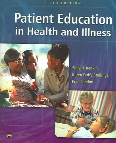 Textbook - Patient Education in Health and Illness (PATIENT EDUCATION: ISSUES, PRINC & PRACTICES ( RANKIN))