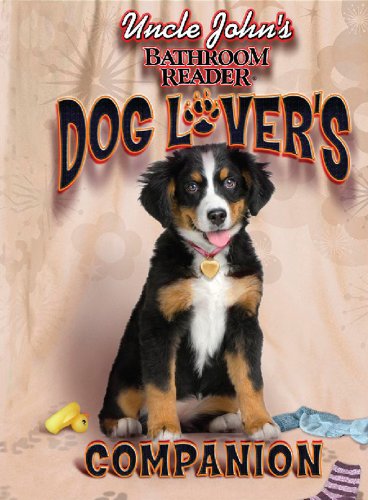 Uncle John's Bathroom Reader Dog Lover's Companion (Uncle John's Bathroom Readers)