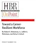 Toward a Career-Resilient Workforce (HBR OnPoint Enhanced Edition)