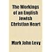 The Workings of an English Jewish Christian Heart