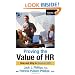 Proving the Value of HR: How and Why to Measure ROI (Practical HR Series)