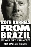 Both Barrels from Brazil: My War Against the Numpties