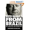 Both Barrels from Brazil: My War Against the Numpties