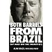 Both Barrels from Brazil: My War Against the Numpties