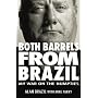 Both Barrels from Brazil: My War Against the Numpties