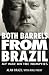 Both Barrels from Brazil: My War Against the Numpties
