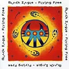 Click here to buy Flying Free by  Black Eagle .