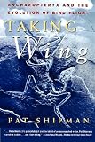 Taking Wing: Archaeopteryx and the Evolution of Bird Flight