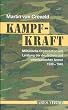 Kampfkraft: Milit�rische Organisation und milit�rische Leistung der deutschen und amerikanischen Armee 1939 - 1945