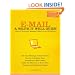 E-Mail: A Write It Well Guide--How to Write and Manage E-Mail in the Workplace