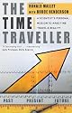 The Time Traveller: One Man's Mission To Make Time Travel A Reality