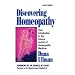 Discovering Homeopathy: Your Introduction to the Science and Art of Homeopathic Medicine Second Revised Edition