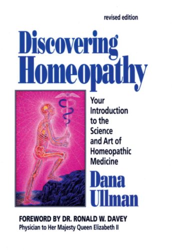 Discovering Homeopathy: Your Introduction to the Science and Art of Homeopathic Medicine Second Revised Edition