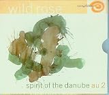 Produkt-Bild: Wild Rose - Spirit Of The Danube Au 2-Die Bewegung des Flusses [geeignet f&uuml;r Meditation/Therapie/f&uuml;r alle Chakren-wirkt unterst&uuml;tzend bei folgenden Bachbl&uuml;ten: Wild Rose,White Chestnut,Olive, Mustard,Honeysuckle,Clematis,Chestnut Bud]
