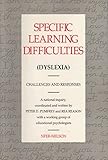 Specific learning difficulties (dyslexia) : challenges and responses