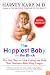 The Happiest Baby on the Block: The New Way to Calm Crying and Help Your Newborn Baby Sleep Longer