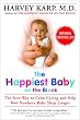 The Happiest Baby on the Block: The New Way to Calm Crying and Help Your Newborn Baby Sleep Longer