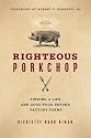 Righteous Porkchop: Finding a Life and Good Food Beyond Factory Farms