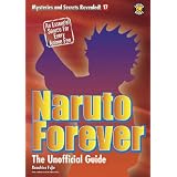 Naruto Forever: The Saga Continues (Mysteries and Secrets Revealed)