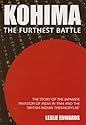 Kohima: The Furthest Battle: The Story of the Japanese Invasion of India in 1944 and the 'British-Indian Thermopylae'