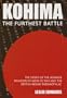 Kohima: The Furthest Battle: The Story of the Japanese Invasion of India in 1944 and the Battle of Kohima