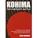 Kohima: The Furthest Battle: The Story of the Japanese Invasion of India in 1944 and the Battle of Kohima