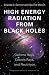 High Energy Radiation from Black Holes: Gamma Rays, Cosmic Rays, and Neutrinos (Princ...