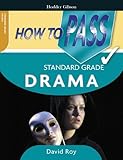 How to pass Standard grade drama