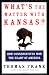What's the Matter with Kansas? How Conservatives Won the Heart of America