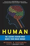 Human: The Science Behind What Makes Your Brain Unique