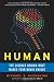 Human: The Science Behind What Makes Your Brain Unique