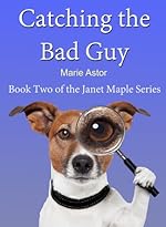 Catching the Bad Guy (Janet Maple Series Book 2)