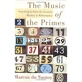 The Music of the Primes: Searching to Solve the Greatest Mystery in Mathematics