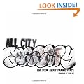All City: The Book About Taking Space