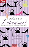 Lexikon der Lebensart: Stilvoll leben und genie&szlig;en mit Geist und Geschmack - Illustriert von Detlef Kersten - Andreas Odenwald, G&uuml;nter Sch&ouml;neis