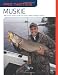 Pro Tactics: Muskie: Use the Secrets of the Pros to Catch More and Bigger Muskies