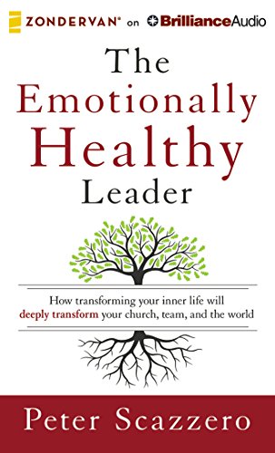 Download The Emotionally Healthy Leader: How Transforming Your Inner Life Will Deeply Transform Your Church, Team, and the World Download The Emotionally Healthy Leader: How Transforming Your Inner Life Will Deeply Transform Your Church, Team, and the World