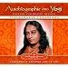 Autobiographie eines Yogi: Das Lebenszeugnis des gro�en indischen Meisters, der zum Mittler zwischen westlicher und �stlicher Religiosit�t wurde