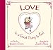 Love is a Good Thing to Feel