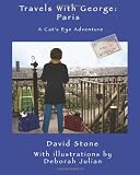Travels With George: Paris: A Cat's Eye Adventure