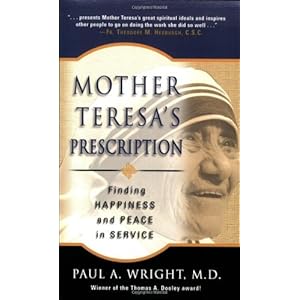 Mother Teresa's Prescription: Finding Happiness And Peace in Service