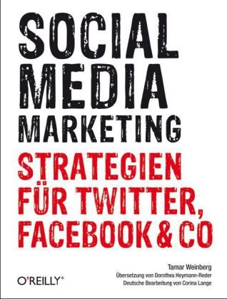 Social Media Marketing: Strategien für Twitter, Facebook & Co