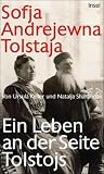 Sofja Andrejewna Tolstaja: Ein Leben an der Seite Tolstojs - Ursula Keller, Natalja Sharandak