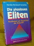 Produkt-Bild: Die planlosen Eliten : vers&auml;umen wir Deutschen die Zukunft?.
