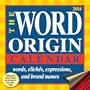 The Word Origin 2014 Day-to-Day Calendar: words, cliches, expressions, and brand names