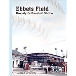 Ebbets Field: Brooklyn's Baseball Shrine book cover