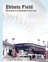 Ebbets Field: Brooklyn's Baseball Shrine