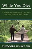 While You Diet: The Skinny on Reducing Your Risk of Heart Disease and Stroke