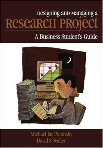 Designing and Managing a Research Project: A Business Student's Guide