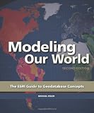 Modeling Our World: The ESRI Guide to Geodatabase Concepts